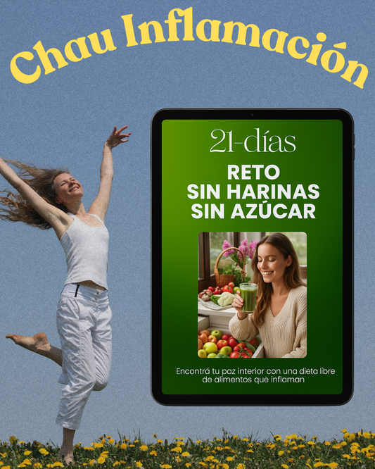 Reto Anti-Inflamatorio: 21 días sin azúcar y sin harinas